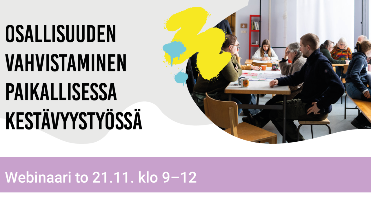 Ihmisiä pöydän ääressä. Teksti: Osallistumisen vahvistaminen paikallisessa kestävyystyössä. Webinaari 21.11. klo 9-12